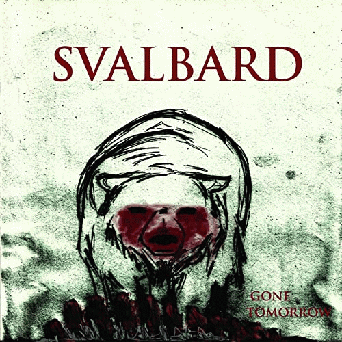 Svalbard (UK) : Gone Tomorrow